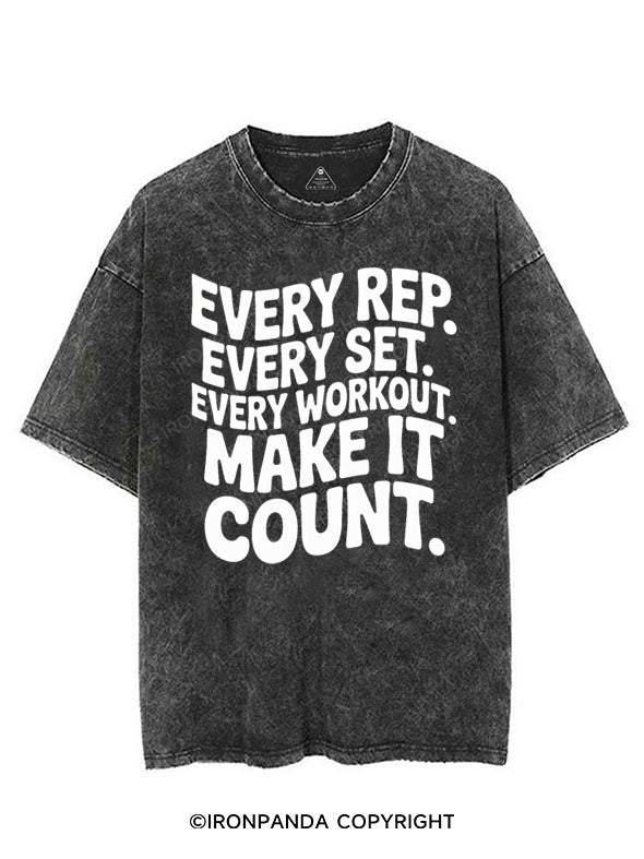 EVERY REP. EVERY SET. EVERY WORKOUT. MAKE IT COUNT VINTAGE GYM SHIRT
