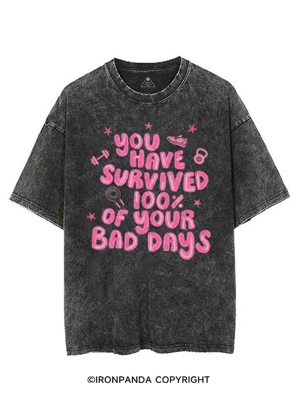 YOU HAVE SURVIVED 100% OF YOUR BAD DAYS VINTAGE GYM SHIRT