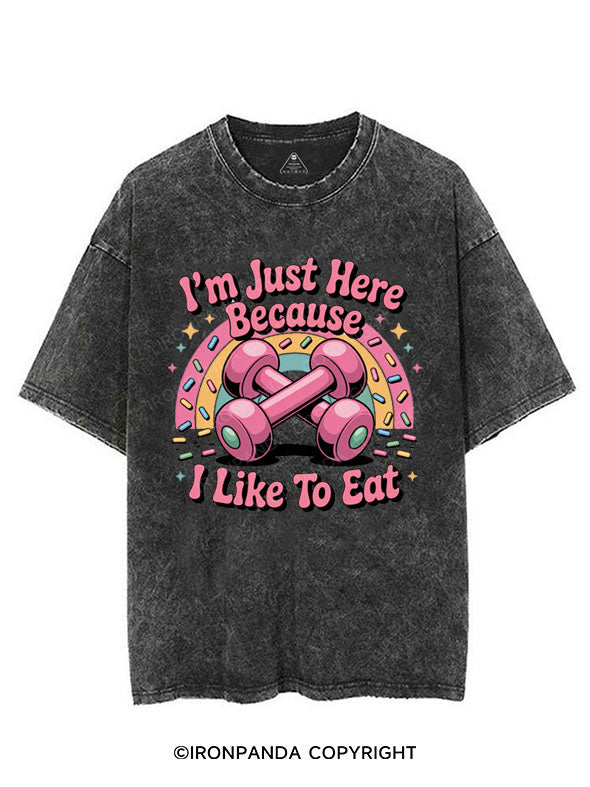 I'M JUST HERE BECAUSE I LIKE TO EAT VINTAGE GYM SHIRT