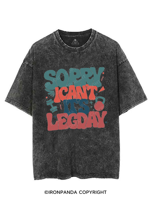 SORRY I CAN'T IT'S LEG DAY VINTAGE GYM SHIRT