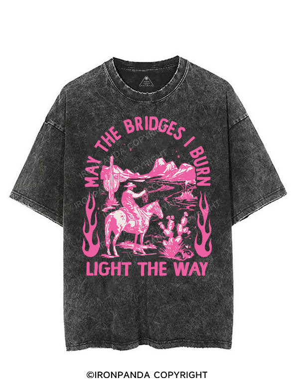MAY THE BRIDGES I BURN LIGHT THE WAY VINTAGE GYM SHIRT