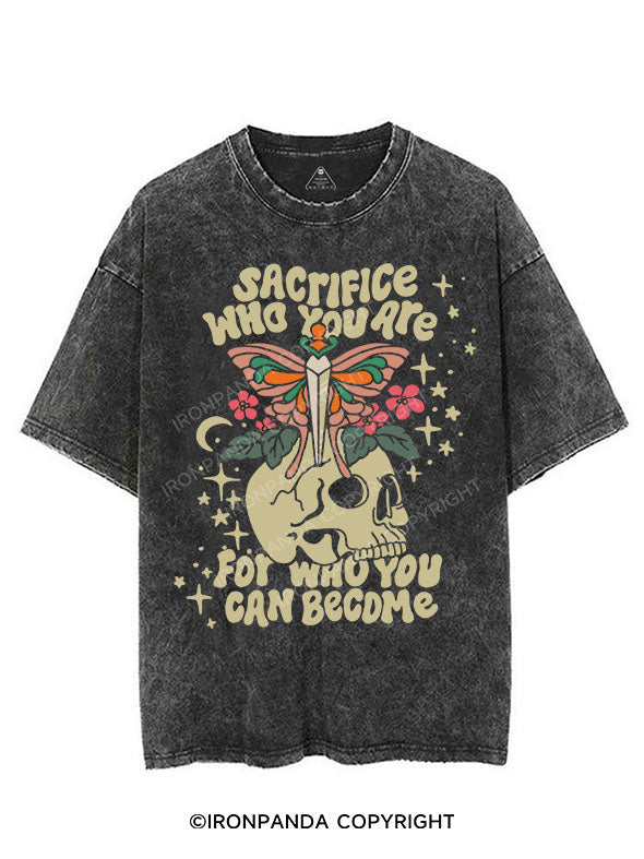 SACRIFICE WHO YOU ARE FOR WHO YOU CAN BECOME VINTAGE GYM SHIRT