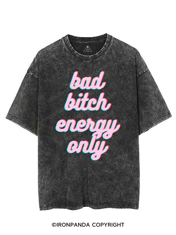 BAD BITCH ENERGY ONLY VINTAGE GYM SHIRT