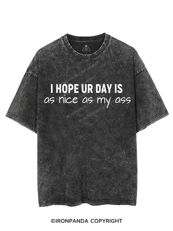 I hope ur day is as nice as my ass VINTAGE GYM SHIRT