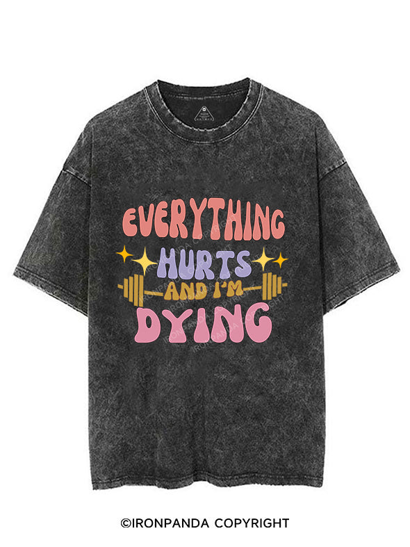 EVERYTHING HURTS AND I'M DYING VINTAGE GYM SHIRT