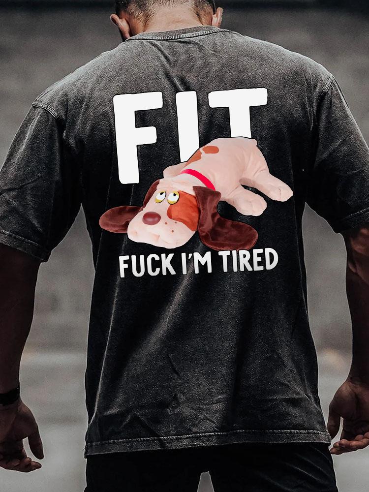 FUCK I'M TIRED back printed Washed Gym Shirt