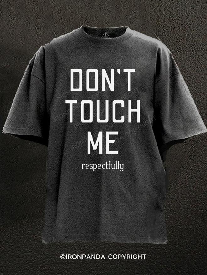 DON'T TOUCH ME Washed Gym Shirt