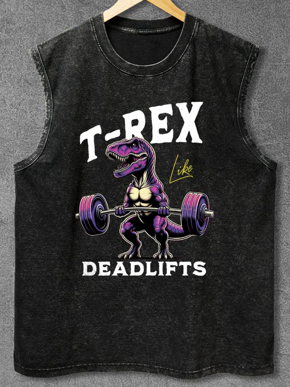 T-REX LIKE DEADLIFTS Washed Gym Tank
