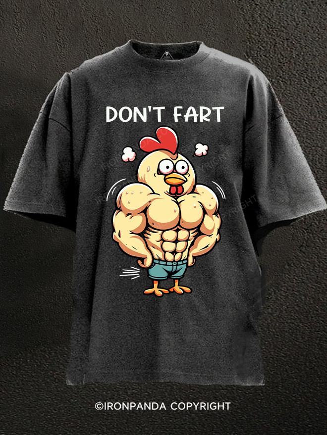 don't fart chicken Washed Gym Shirt