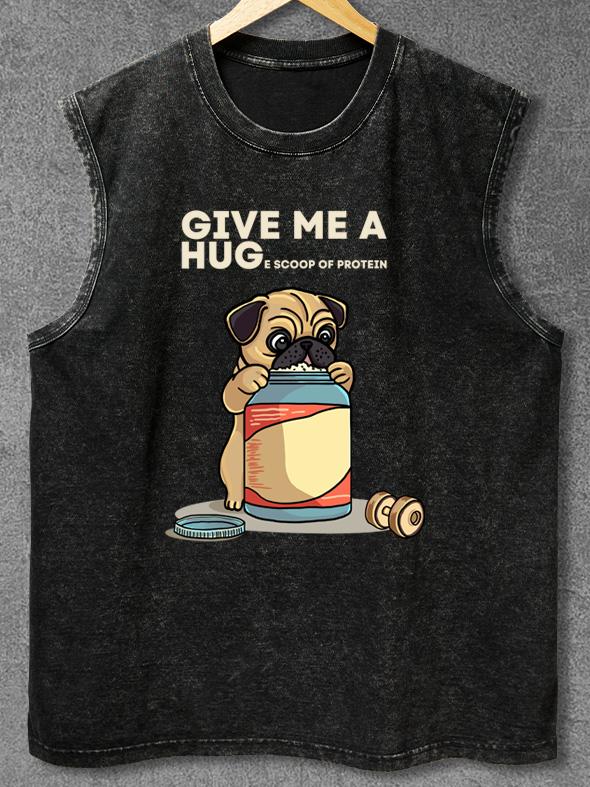 GIVE ME A HUGE SCOOP OF PROTEIN PUG DOG Washed Gym Tank