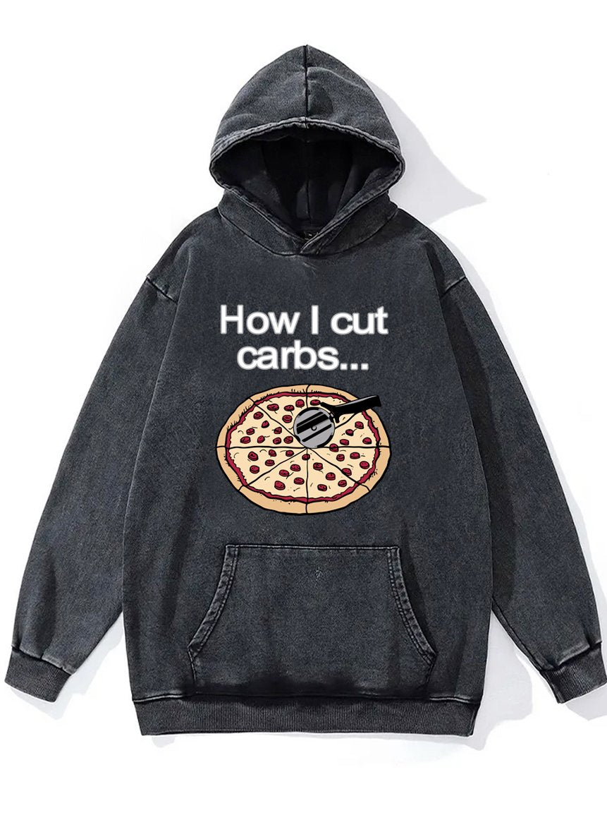 HOW I CUT CARBS PIZZA CUTTING Washed Gym Hoodie