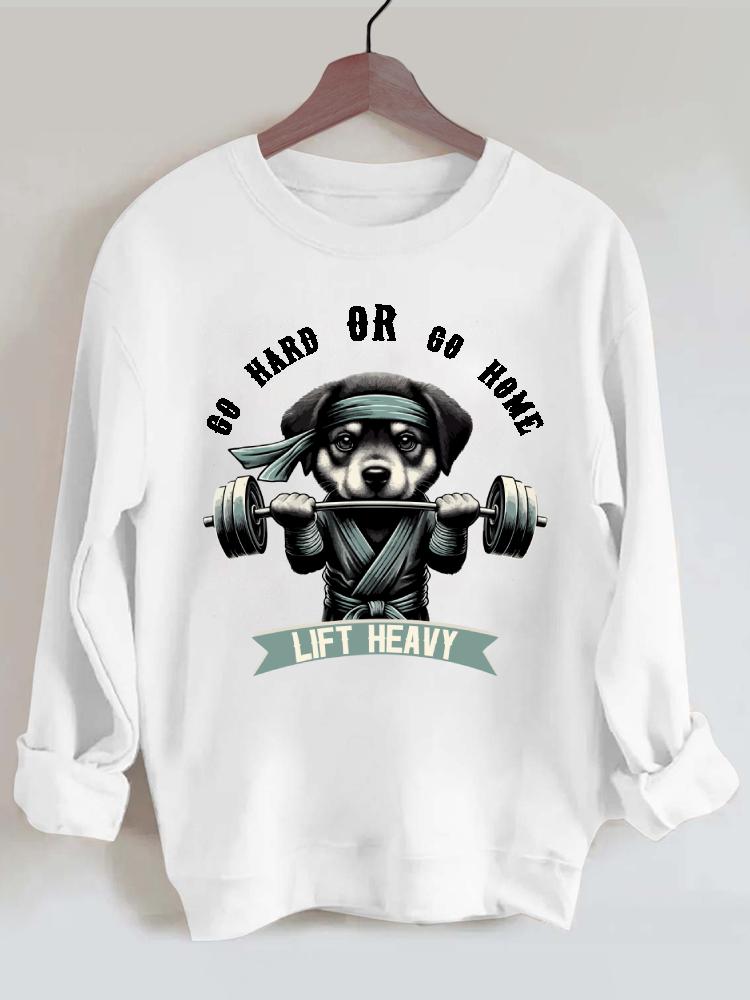 Go Hard or Go Home Gym Sweatshirt