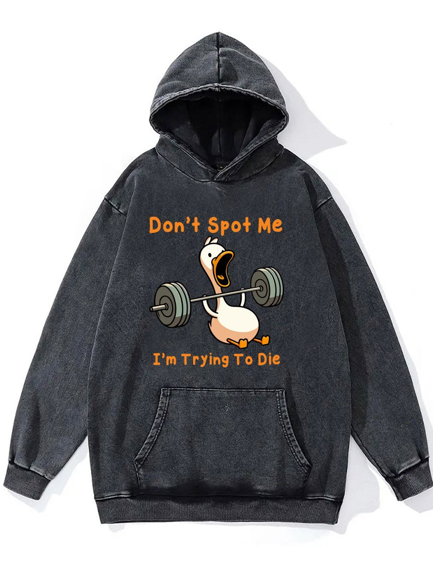 DON'T SPOT ME DUCK Washed Gym Hoodie