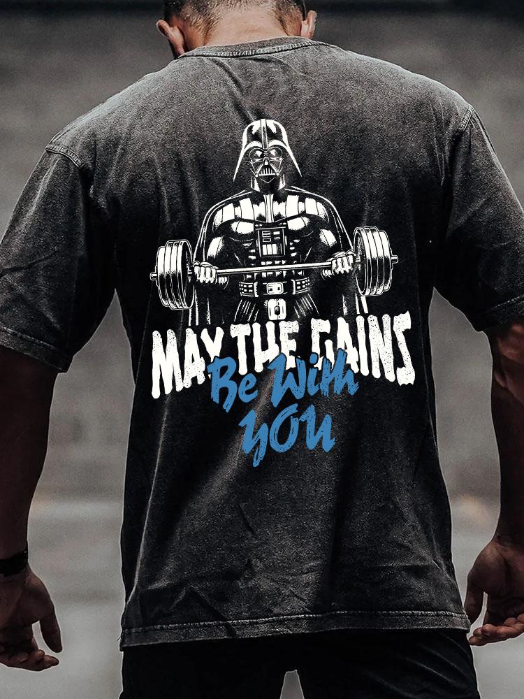 MAY THE GAINS BE WITH YOU back printed Washed Gym Shirt