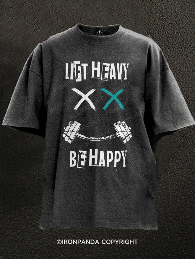 Lift Heavy Be Happy Washed Gym Shirt