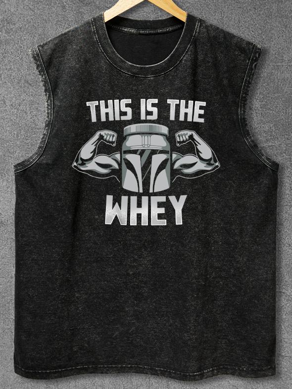 THIS IS THE WHEY Washed Gym Tank