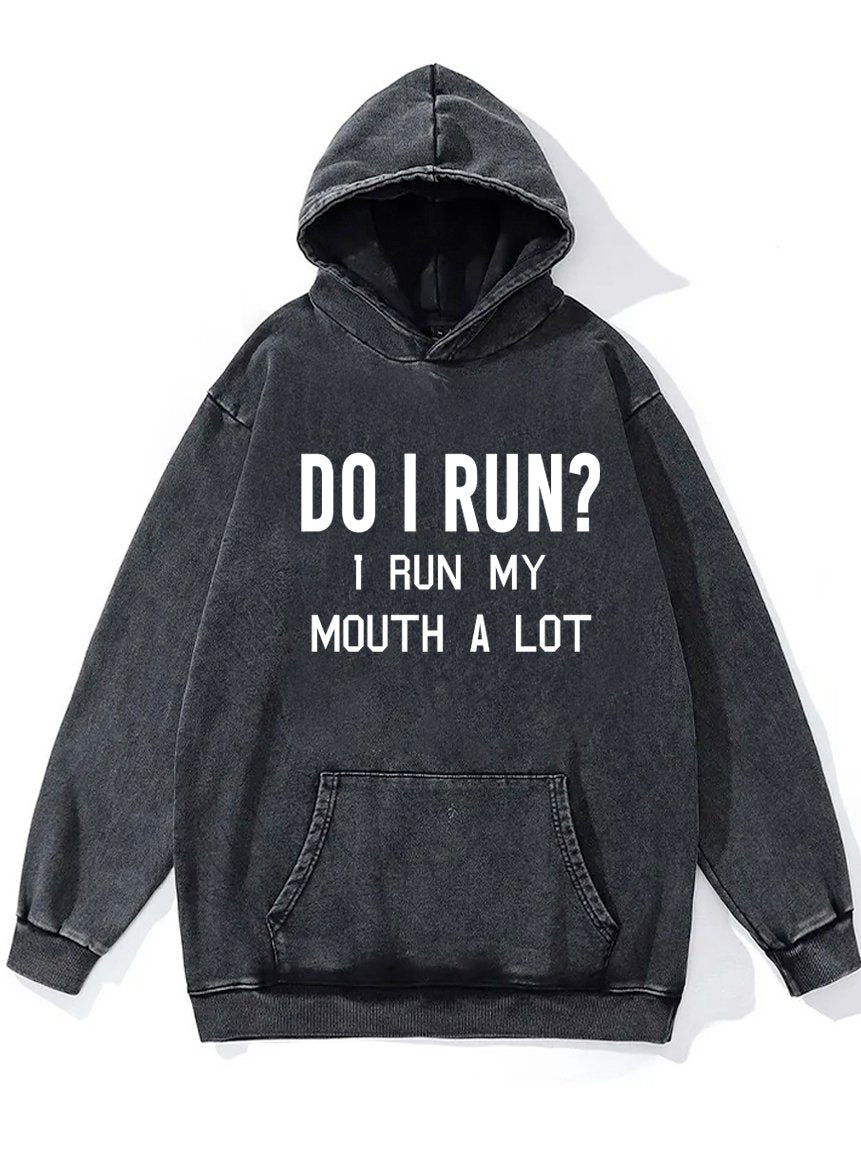 I RUN MY MOUTH A LOT Washed Gym Hoodie