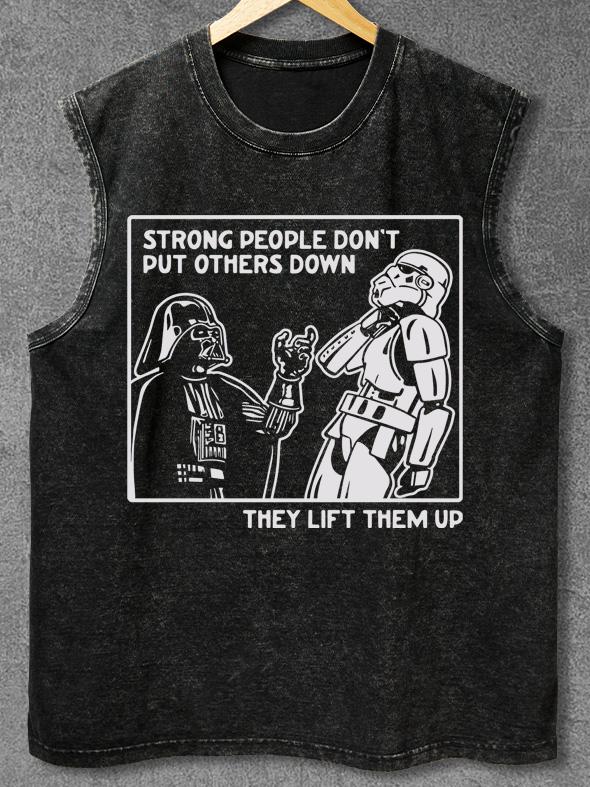 STRONG PEOPLE DON'T PUT OTHERS DOWN Washed Gym Tank