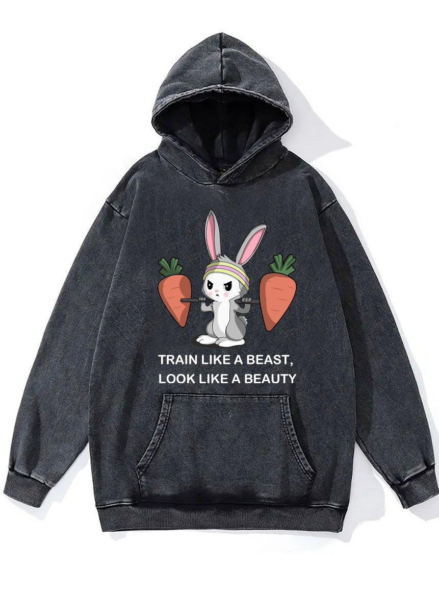 TRAIN LIKE A BEAST, LOOK LIKE A BEAUTY RABBIT Washed Gym Hoodie