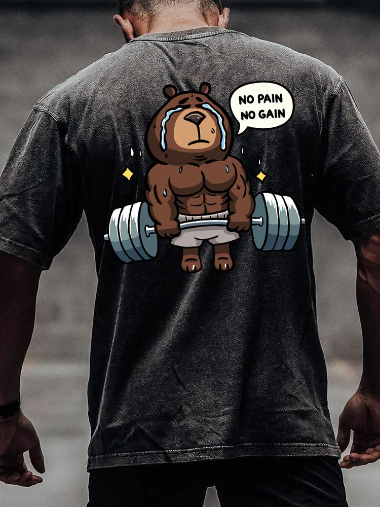 NO PAIN NO GAIN WEIGHTLIFTING BEAR back printed Washed Gym Shirt
