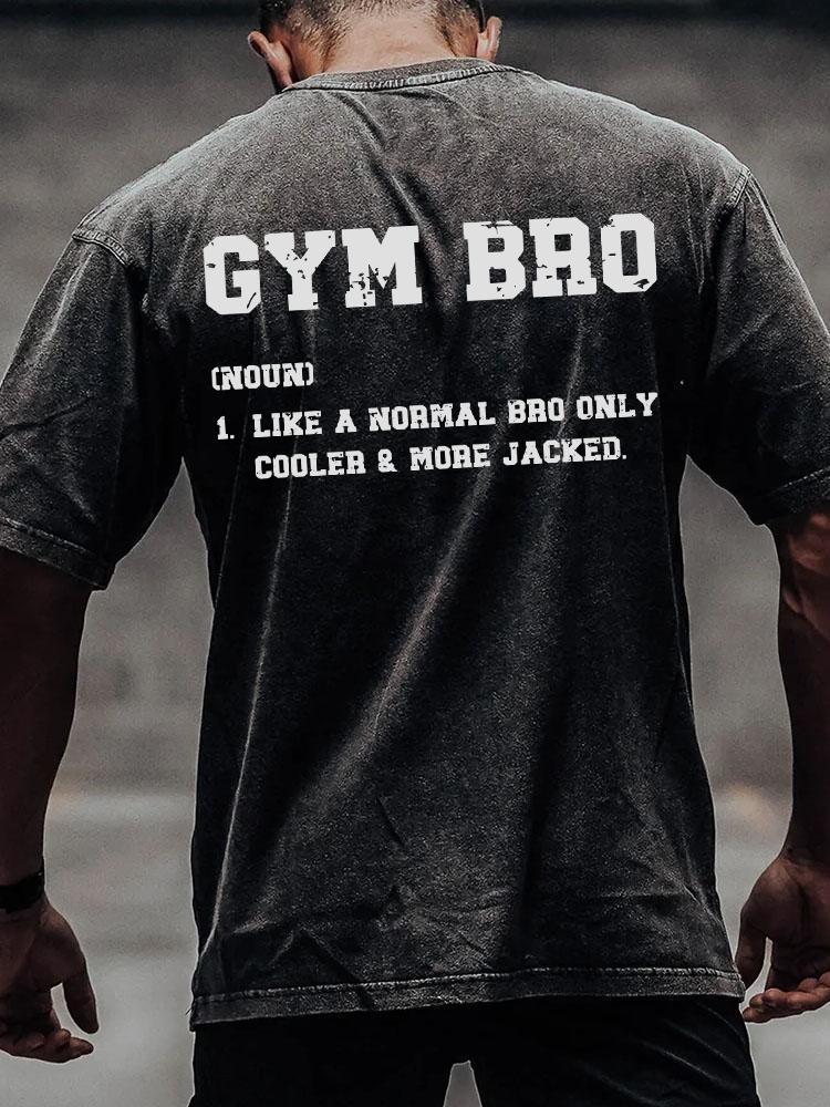 Gym Bro Definition back printed Washed Gym Shirt