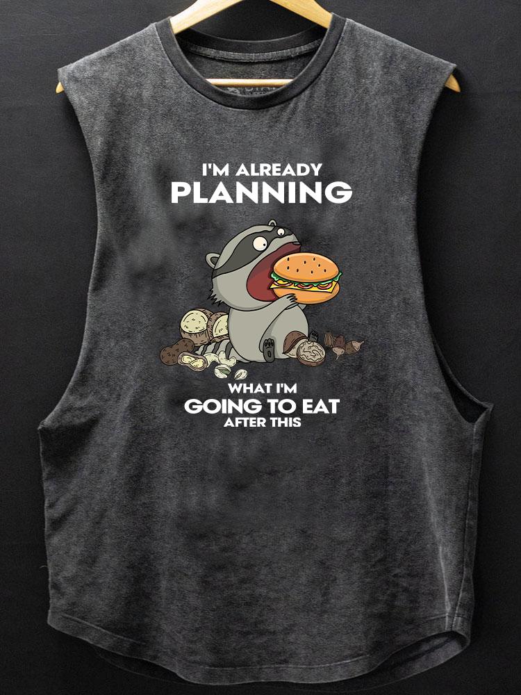 ALREADY PLANNING WHAT TO EAT BOTTOM COTTON TANK