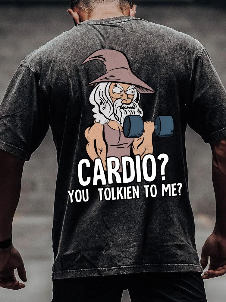 Cardio You Tolkien To Me back printed Washed Gym Shirt