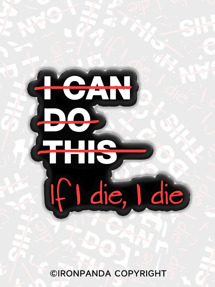 IronPanda If I die I die Fridge Magnet