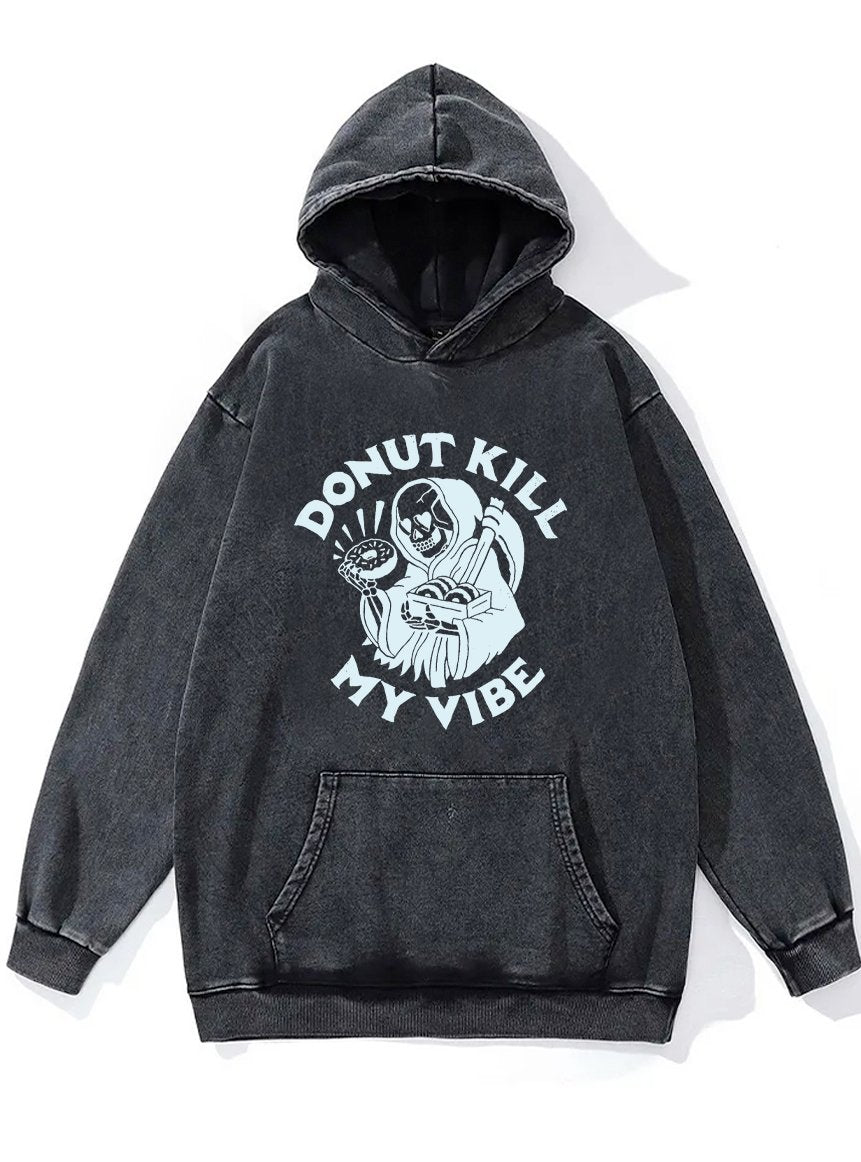 DONUT KILL MY VIBE Washed Gym Hoodie