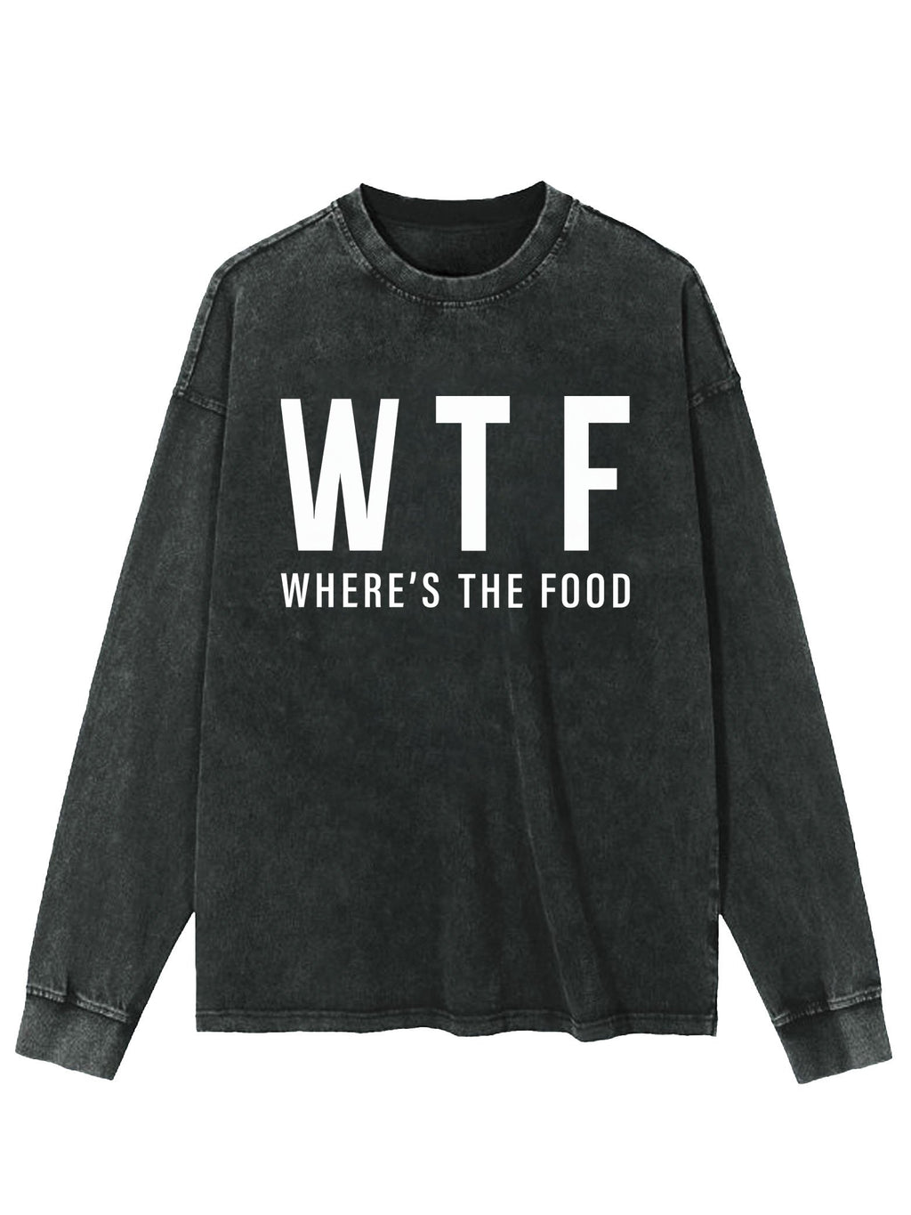 WHERE'S THE FOOD WASHED LONG SLEEVE SHIRT