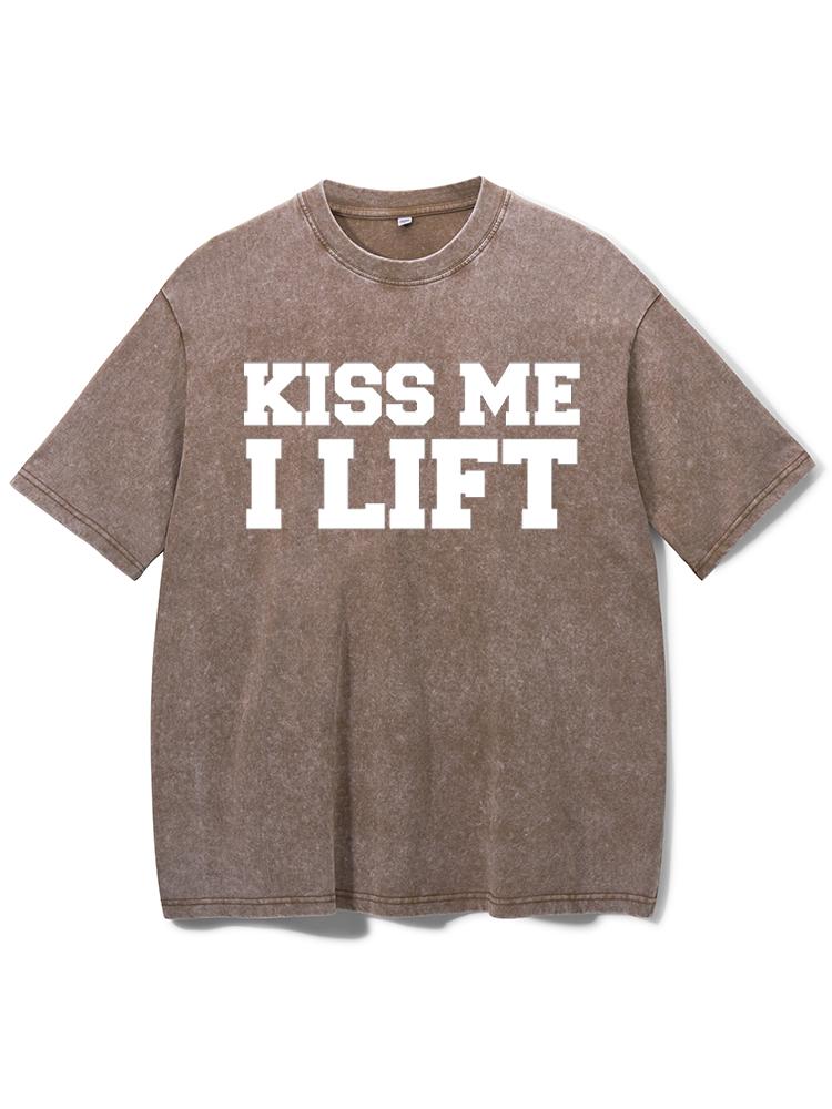 Kiss me I lift Washed Gym Shirt