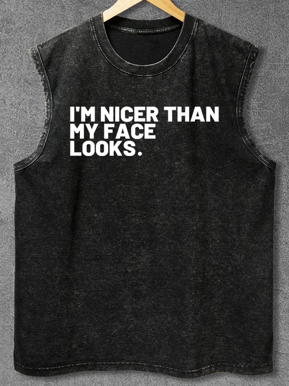 Nicer Than My Face Looks Washed Gym Tank