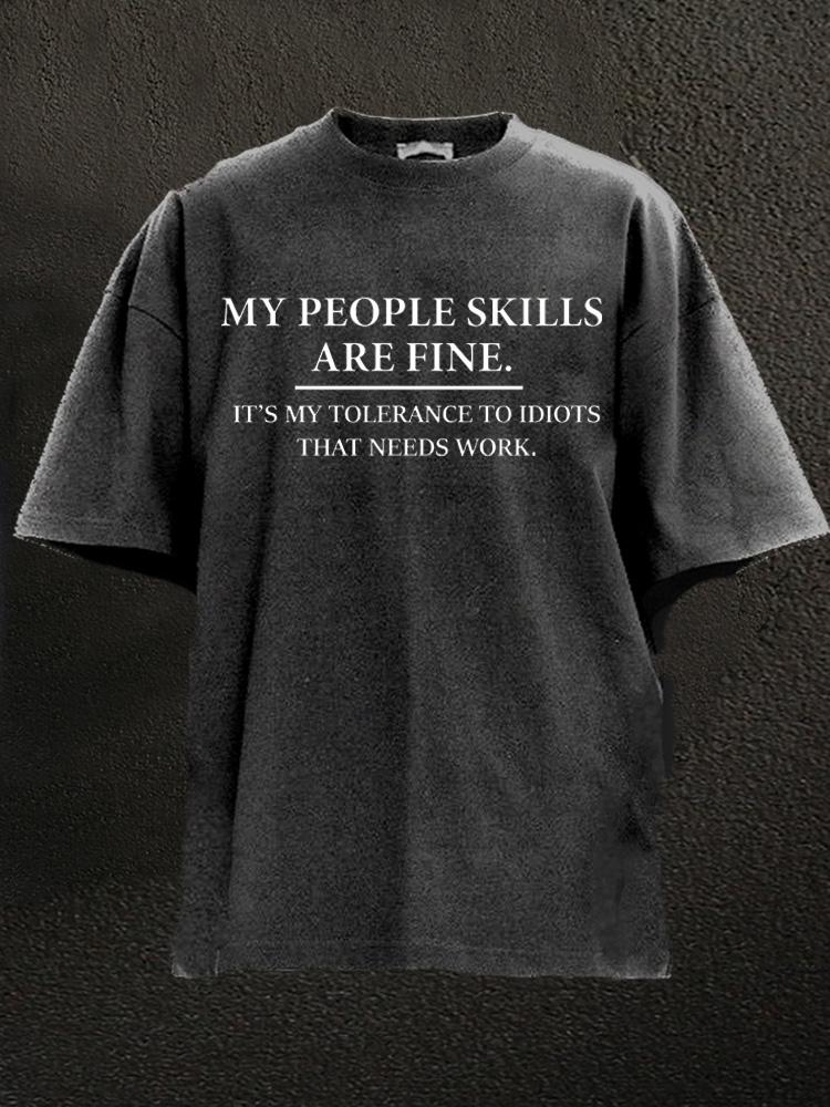 My People Skills Are Fine, Intolerance To Idiots Washed Gym Shirt