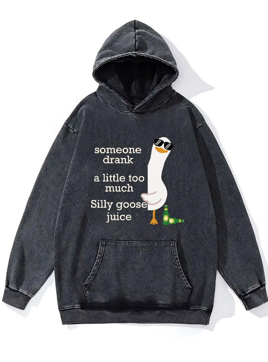 SOMEONE DRANK SILLY GOOSE JUICE Washed Gym Hoodie