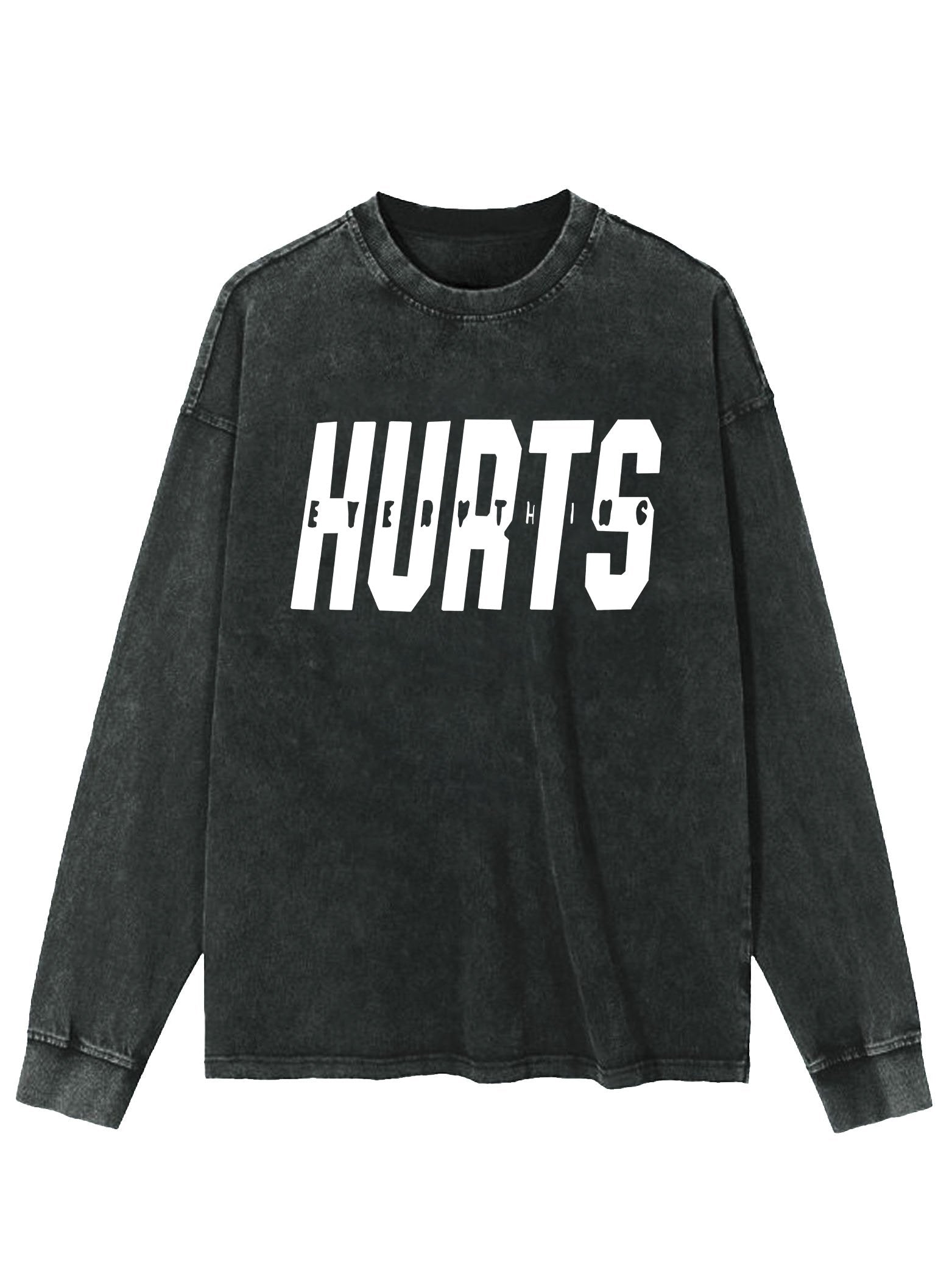 EVERY THING HURTS WASHED LONG SLEEVE SHIRT