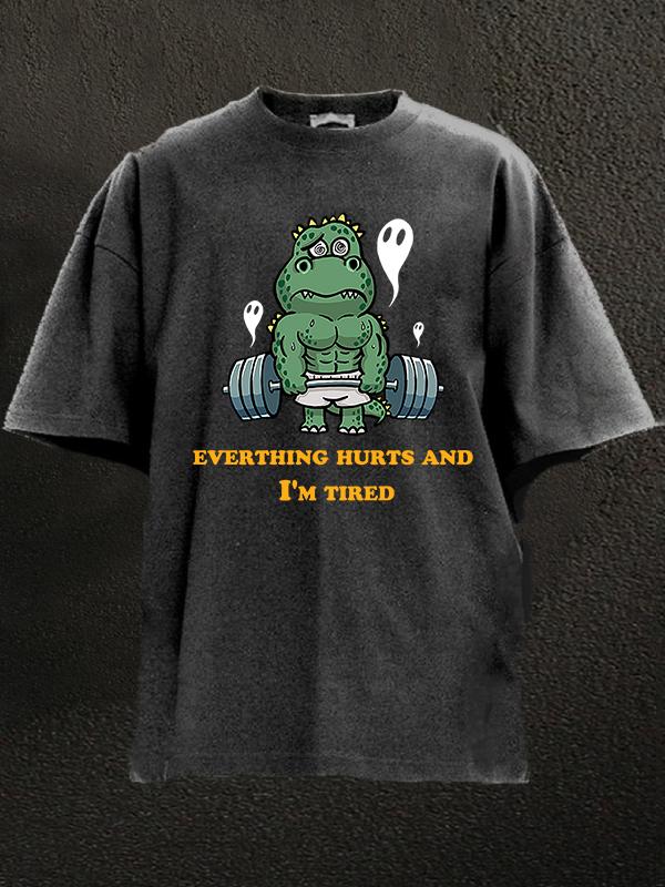 Everthing Hurts and I'm Tired Dinosaur Washed Gym Shirt