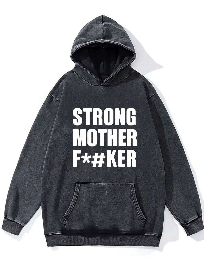 Strong Mother F*#ker Washed Gym Hoodie