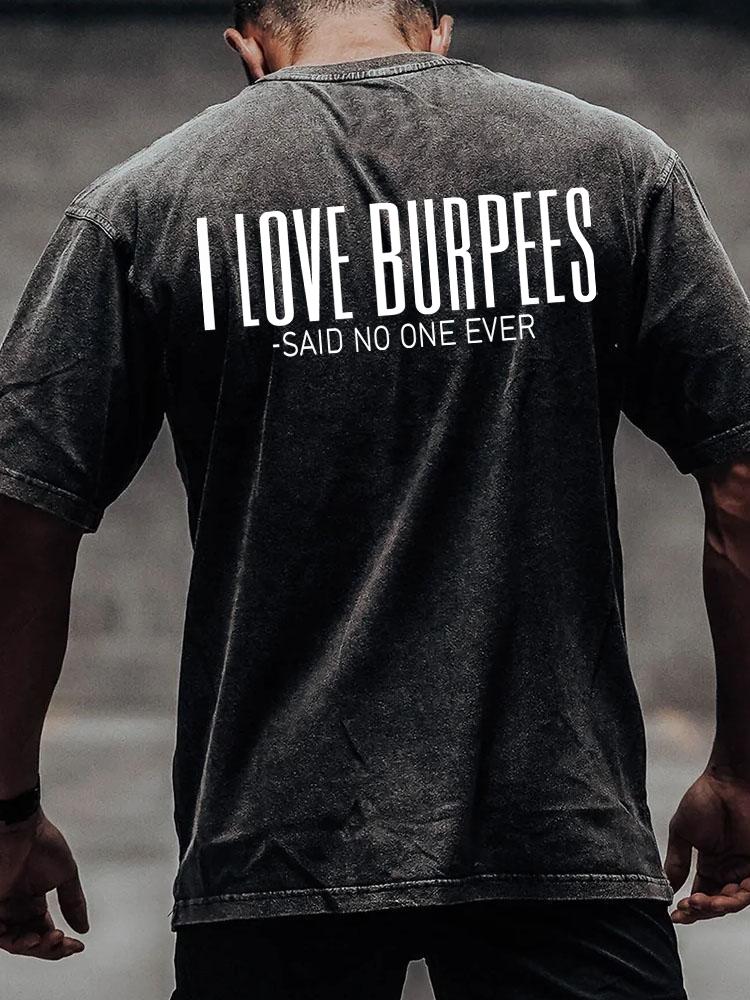 I LOVE BURPEES back printed Washed Gym Shirt