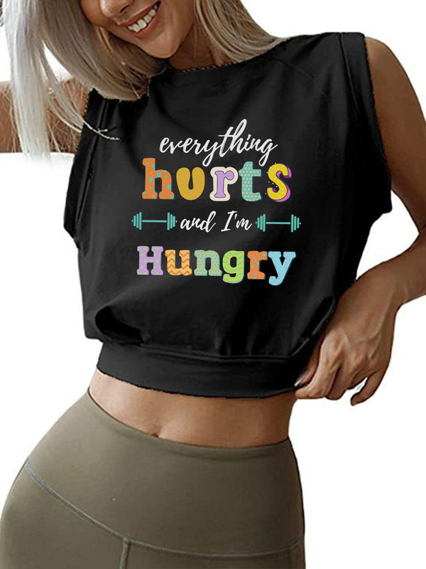 EVERYTHING HURTS AND I'M HUNGRY Sleeveless Crop Tops