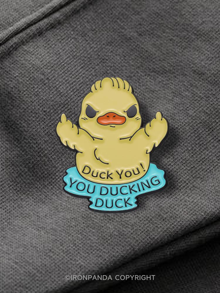 IronPanda DUCK YOU YOU Ducking DUCK Pin