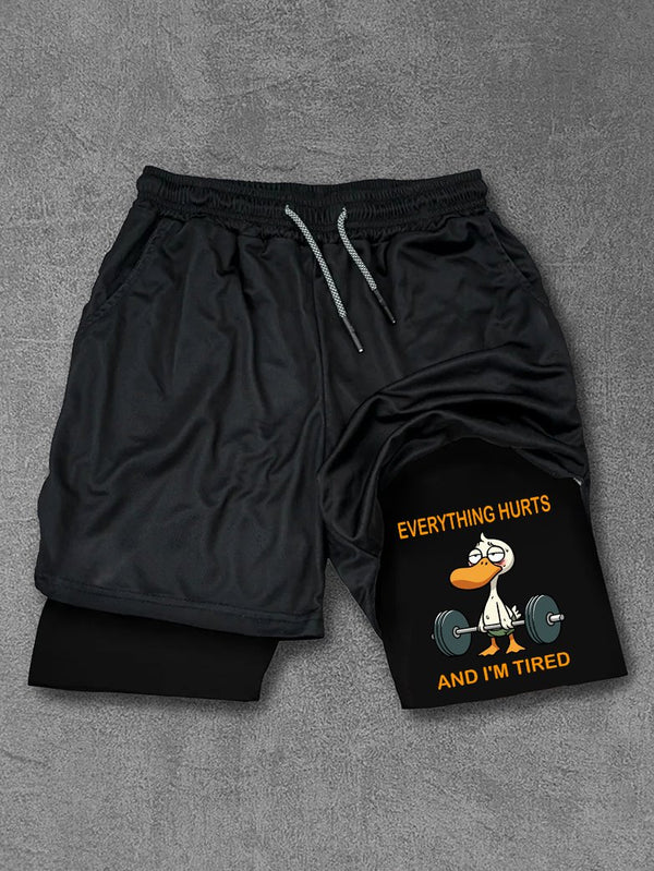 EVERTHING HURTS AND I'M TIRED Duck Performance Training Shorts