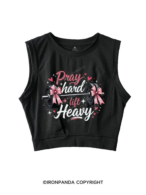 pray hard lift heavy SLEEVELESS CROP TOPS