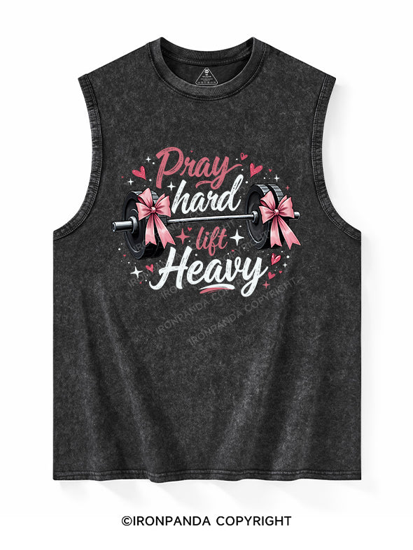 pray hard lift heavy Washed Tank