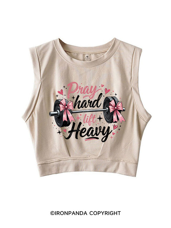 pray hard lift heavy SLEEVELESS CROP TOPS