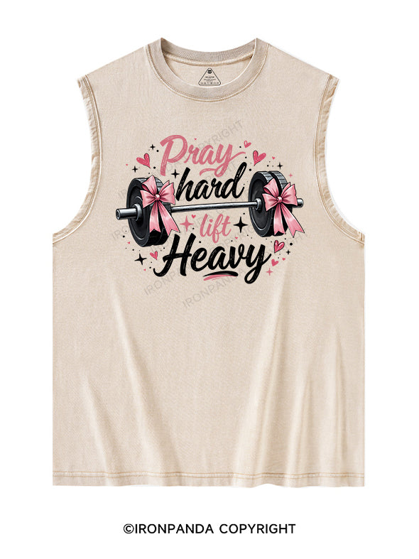 pray hard lift heavy Washed Tank