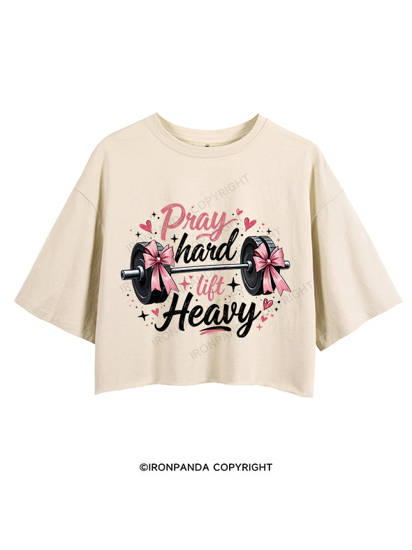 pray hard lift heavy CROP TOPS