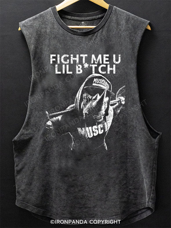 FIGHT ME U LIL BITCH rhino SCOOP BOTTOM COTTON TANK