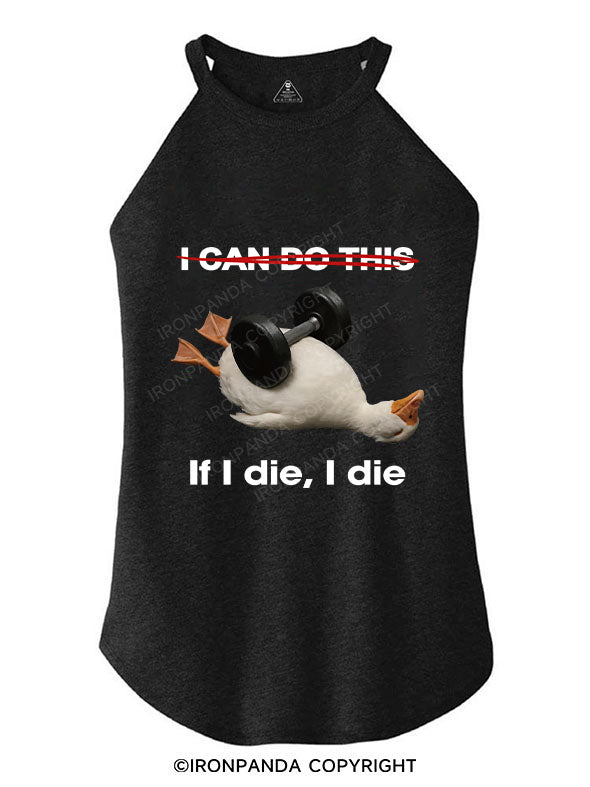 IF I DIE I DIE TRI ROCKER COTTON TANK