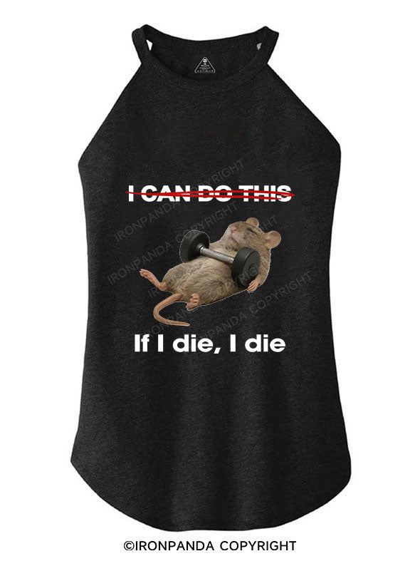 IF I DIE I DIE TRI ROCKER COTTON TANK