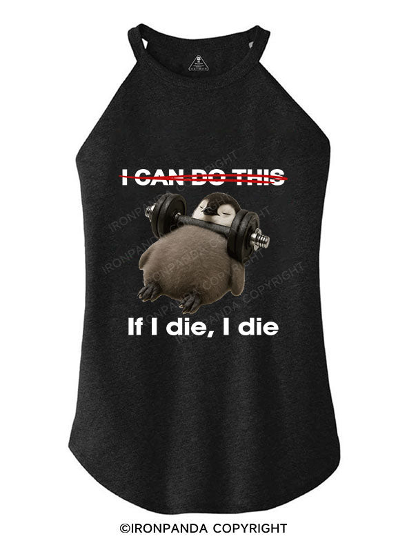 IF I DIE I DIE TRI ROCKER COTTON TANK